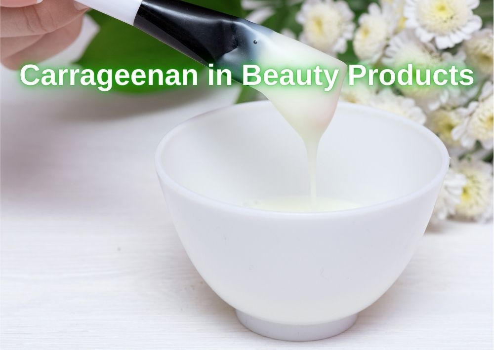 Carrageenan in Beauty Products