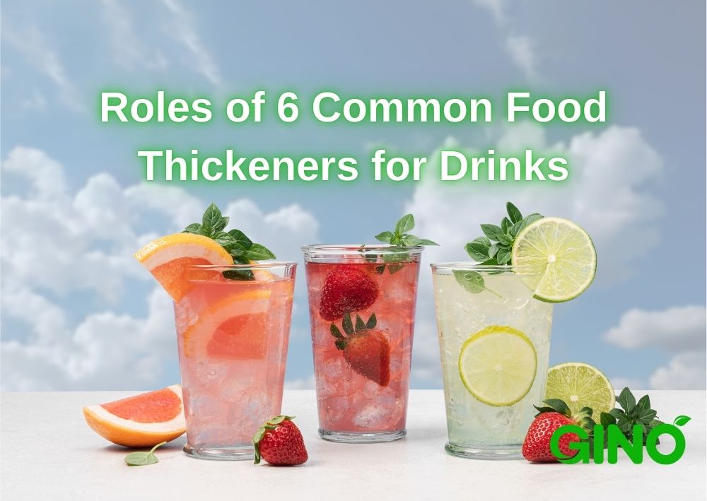 Roles of 6 Common Food Thickeners for Drinks