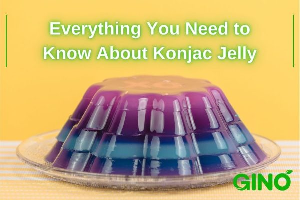 Everything You Need to Know About Konjac Jelly
